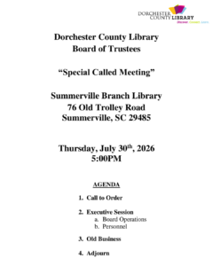 Document titled "Dorchester County Library Board of Trustees Special Called Meeting." Meeting will be held Thursday, July 30, 2026, at 5:00 PM at the Summerville Branch Library, 76 Old Trolley Road, Summerville, SC 29485. Agenda: 1. Call to Order. 2. Executive Session: Board Operations and Personnel. 3. Old Business. 4. Adjourn. Dorchester County Library logo appears in the upper right corner.